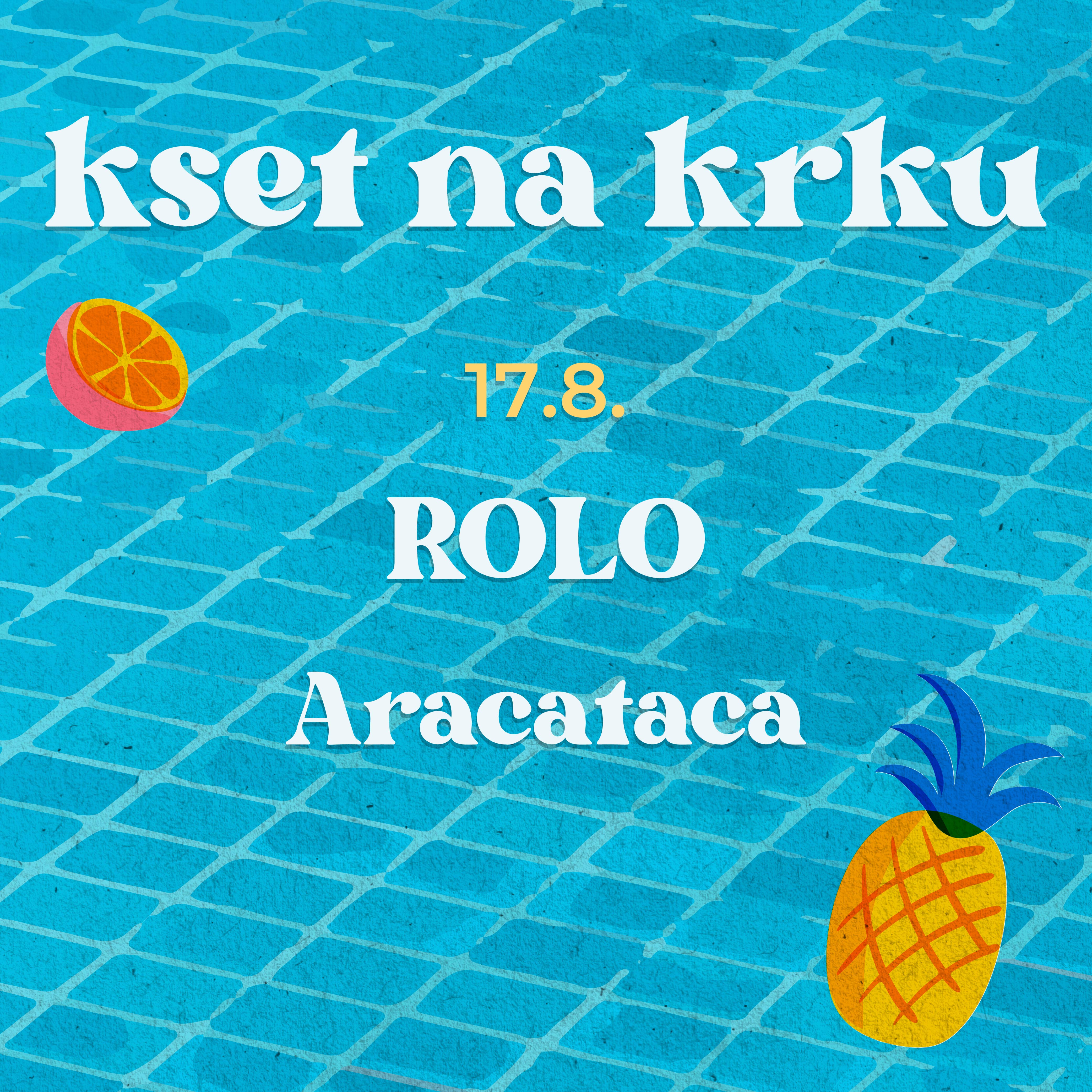 KSET na Krku - ROLO + Aracataca